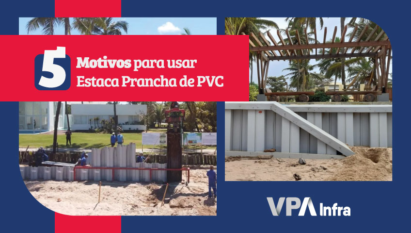 5 Motivos para usar Estaca Prancha de PVC